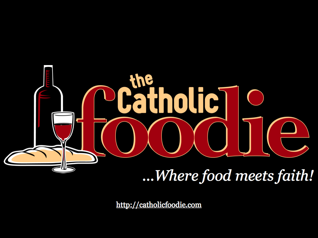 Catholic Foodie - Bread from Heaven and more! 08/10/15